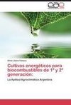 Cultivos energéticos para biocombustibles de 1ª y 2ª generación: