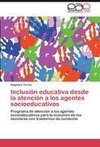 Inclusión educativa desde la atención a los agentes socioeducativos