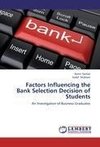 Factors Influencing the Bank Selection Decision of Students