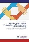 Afro-Peruvian Critical Perspectives of Intercultural Education Policy