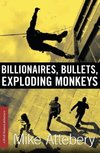 Billionaires, Bullets, Exploding Monkeys