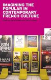 Imagining the popular in contemporary French culture