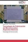 Tecnología de Fabricación de Microcircuitos: Aspectos Básicos