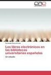Los libros electrónicos en las bibliotecas universitarias españolas