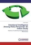 Emotional Intelligence Among Police Personnel: An Indian Study