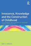 Innocence, Knowledge and the Construction of Childhood