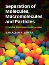Sirkar, K: Separation of Molecules, Macromolecules and Parti