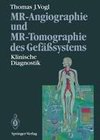 MR-Angiographie und MR-Tomographie des Gefäßsystems