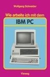Wie arbeite ich mit dem IBM PC