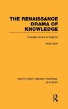 The Renaissance Drama of Knowledge