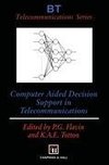 Computer Aided Decision Support in Telecommunications