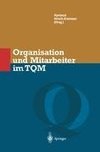 Organisation und Mitarbeiter im TQM