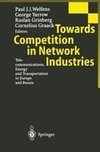 Towards Competition in Network Industries