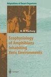 Ecophysiology of Amphibians Inhabiting Xeric Environments