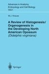 A Review of Histogenesis/Organogenesis in the Developing North American Opossum (Didelphis virginiana)