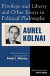 Privilege and Liberty and Other Essays in Political Philosophy