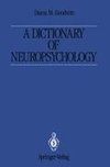 A Dictionary of Neuropsychology