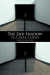 The 2nd Shadow in a Dark Tunnel