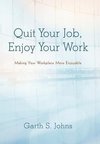 Quit Your Job, Enjoy Your Work