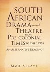 South African Drama and Theatre from Pre-Colonial Times to the 1990s