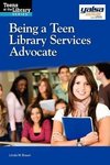 Braun, L:  Being a Teen Library Services Advocate