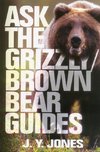 Ask the Grizzly/Brown Bear Guides