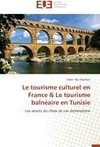 Le tourisme culturel en France & Le tourisme balnéaire en Tunisie