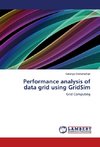 Performance analysis of data grid using GridSim