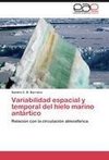 Variabilidad espacial y temporal del hielo marino antártico