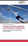 Fútbol femenino: agentes socializadores influyentes