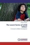 The worst forms of child labour