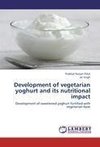 Development of vegetarian yoghurt and its nutritional impact