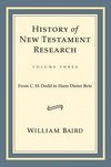 History of New Testament Research, Vol. 3