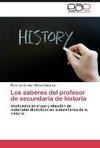 Los saberes del profesor de secundaria de historia