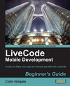 Livecode Mobile Development Beginner's Guide