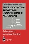 Feedback Control Theory for Dynamic Traffic Assignment