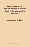 Some Notes on the Theory of Hilbert Spaces of Analytic Functions of the Unit Disc