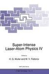 Super-Intense Laser-Atom Physics IV