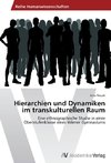 Hierarchien und Dynamiken im transkulturellen Raum