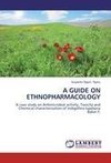 A GUIDE ON ETHNOPHARMACOLOGY