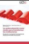 La autoevaluación como medio para transformar las instituciones