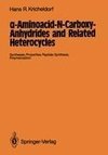 ¿-Aminoacid-N-Carboxy-Anhydrides and Related Heterocycles