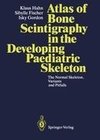 Atlas of Bone Scintigraphy in the Developing Paediatric Skeleton