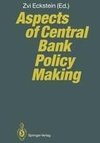 Aspects of Central Bank Policy Making