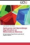 Aplicación del Aprendizaje Significativo en Matemáticas Básicas
