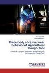 Three-body abrasive wear behavior of Agricultural Plough Tool