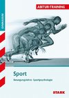 Abitur-Training Sport. Bewegungslehre. Sportpsychologie