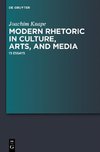 Modern Rhetoric in Culture, Arts, and Media