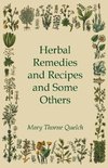 Herbal Remedies and Recipes and Some Others
