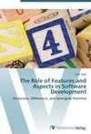 The Role of Features and Aspects in Software Development